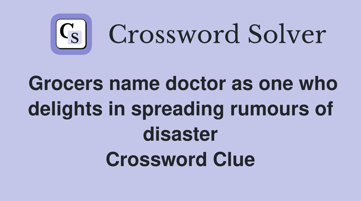 Grocers name doctor as one who delights in spreading rumours of